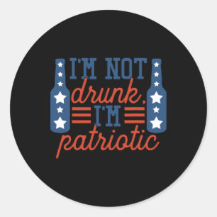 Not Drunk Patriotic 4th Of July Independence Day G Classic Round Sticker