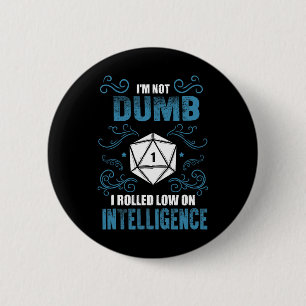 Not Dumb - Low Intelligence Rpg Tabletop Gamer Rol 6 Cm Round Badge
