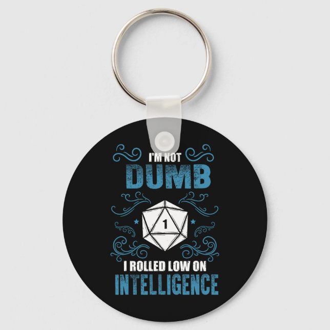 Not Dumb - Low Intelligence Rpg Tabletop Gamer Rol Key Ring (Front)
