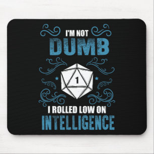 Not Dumb - Low Intelligence Rpg Tabletop Gamer Rol Mouse Pad
