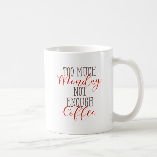Not Enough Coffee Funny coffee quotes Coffee Mug (Right)