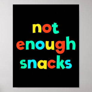 Not Enough Snacks Kid Core Funny Brat Gen Z Kidcor Poster