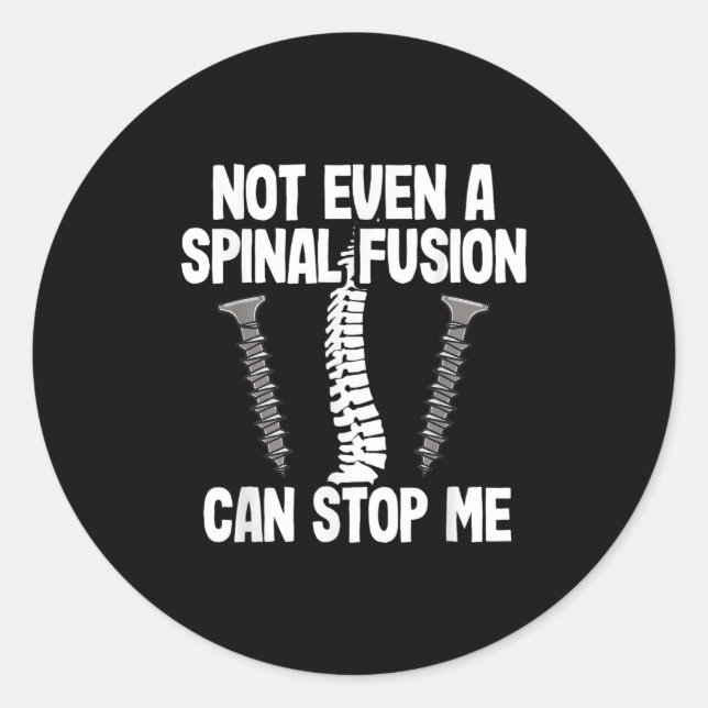 Not Even A Snal Fusion Can Stop Me Back Surgery Re Classic Round Sticker (Front)