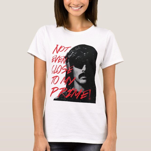 Not Even Close To My Prime Dr Disrespect Violence  T-Shirt (Front)