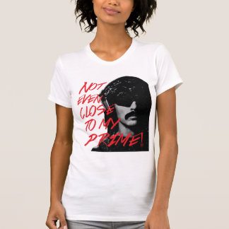 Not Even Close To My Prime Dr Disrespect Violence  T-Shirt