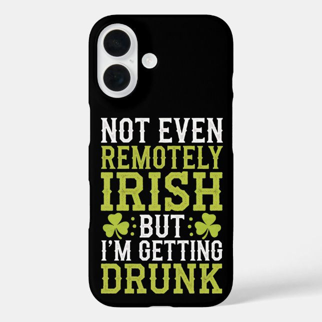 Not Even Remotely Irish But I'm Getting Drunk St P Case-Mate iPhone Case (Back)