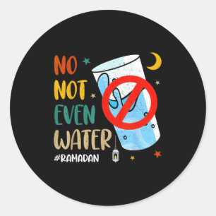 Not even water ramadan kareem happy ramadan pajama classic round sticker