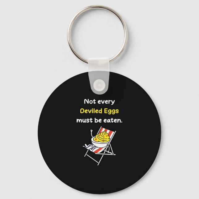 Not Every Deviled Eggs Must Be Eaten Men Women Kid Key Ring (Front)
