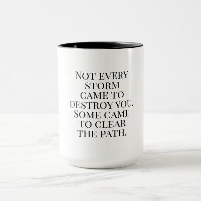 Not Every Storm | Inspiring Quote Mug (Center)