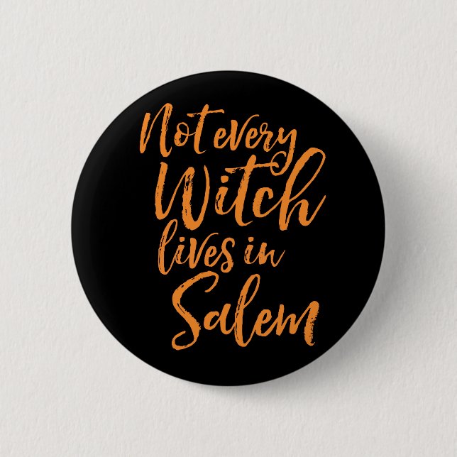 Not Every Witch Lives In Salem | Funny Halloween 6 Cm Round Badge (Front)