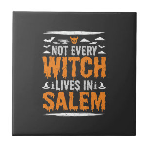 Not Every Witch Lives In Salem Halloween Witch Des Ceramic Tile