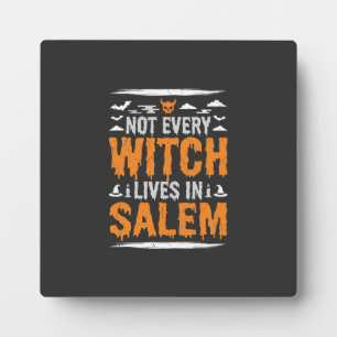 Not Every Witch Lives In Salem Halloween Witch Des Plaque