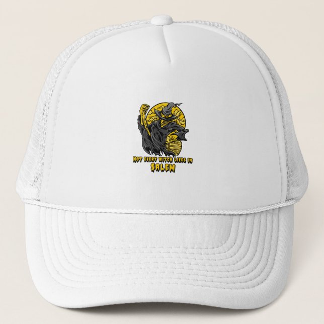 Not every witch lives in SALEM Trucker Hat (Front)