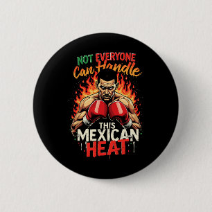 Not Everyone Can Handle This Mexican Heat 6 Cm Round Badge