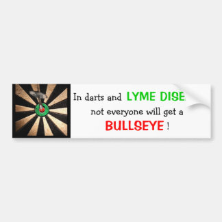 Not Everyone Gets A Bullseye! (Lyme Disease) Bumper Sticker