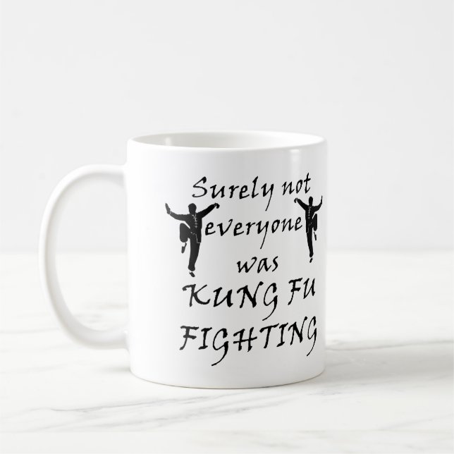 Not Everyone Was Kung Fu Fighting Mug (Left)