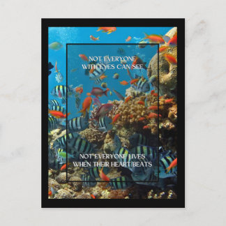 Not everyone with eyes CAN SEE ocean life quote Postcard