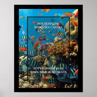 Not everyone with eyes CAN SEE ocean life quote Poster