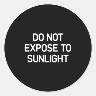 Not Expose Sunlight Jokes Sarcastic Classic Round Sticker