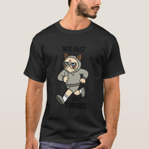 Not Fast Just Furious Funny Cat Sport T-Shirt