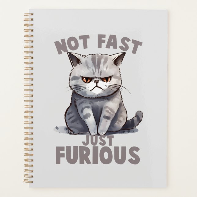 Not Fast, Just Furious – Grey Cat Humour Planner (Front)