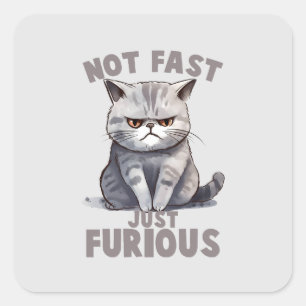 Not Fast, Just Furious – Grey Cat Humour Square Sticker