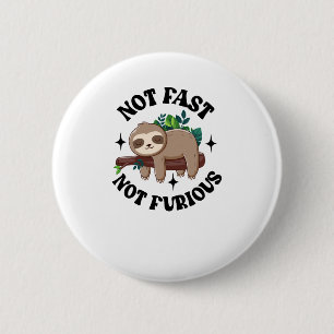 Not Fast Not Furious Funny Cute Sleepy Sloth 6 Cm Round Badge