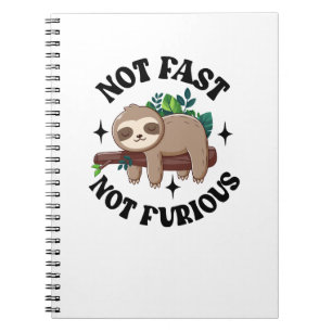Not Fast Not Furious Funny Cute Sleepy Sloth Notebook