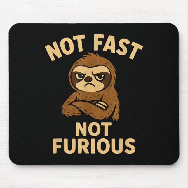 Not Fast Not Furious, Funny Sltoh  Mouse Pad (Front)