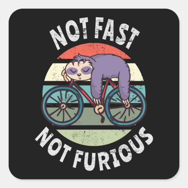 Not Fast Not Furious lazy sloth sleeping bicycle Square Sticker (Front)