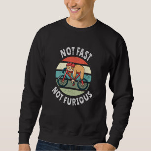 Not Fast Not Furious lazy sloth sleeping bicycle Sweatshirt