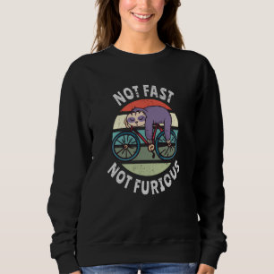 Not Fast Not Furious lazy sloth sleeping bicycle Sweatshirt