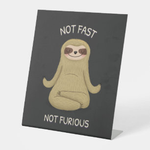 Not Fast Not Furious Pedestal Sign