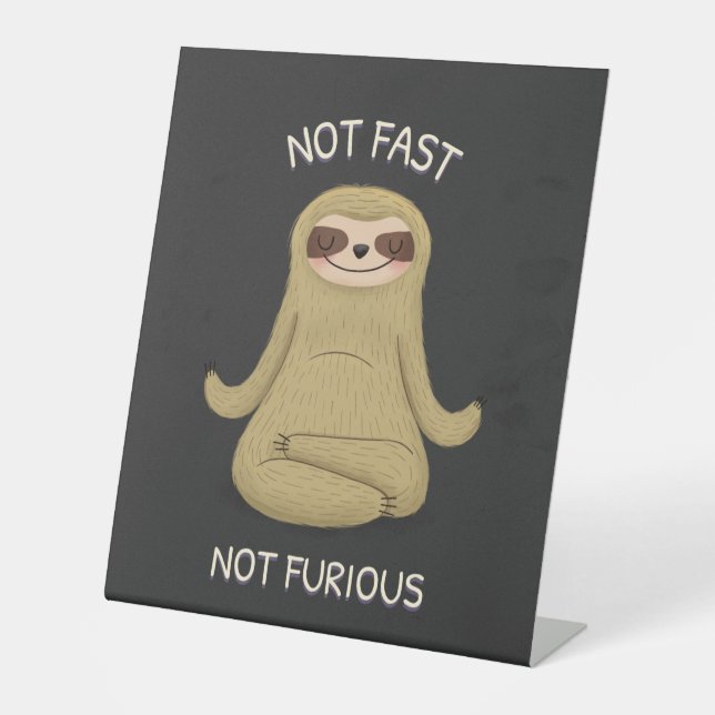 Not Fast Not Furious Pedestal Sign (Front)