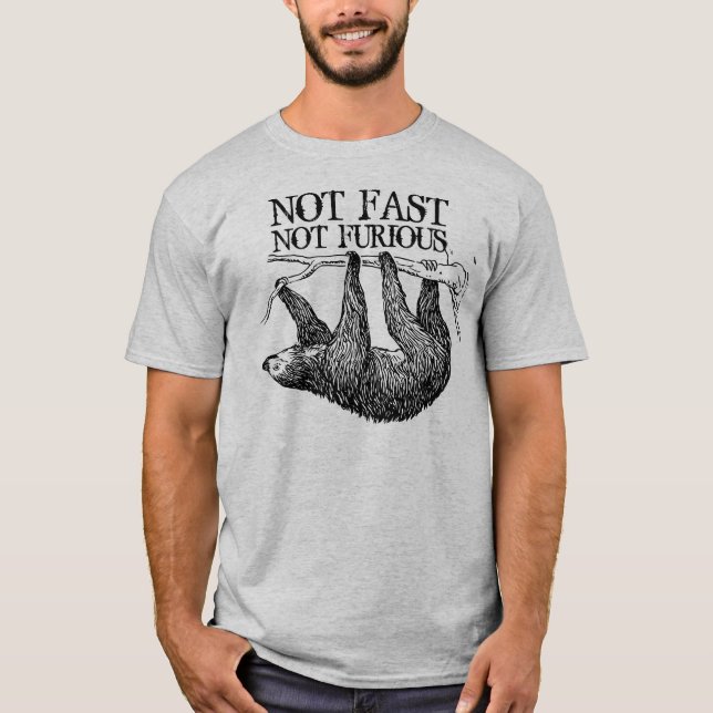Not Fast Not Furious Sloth T-Shirt (Front)