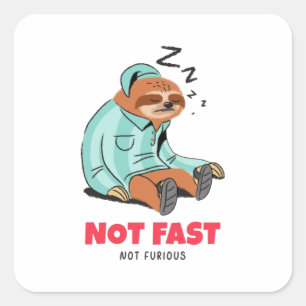 Not Fast Not Furious Square Sticker