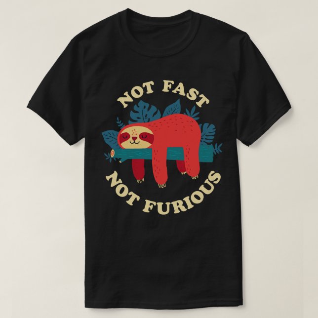 Not Fast Not Furious T-Shirt (Design Front)