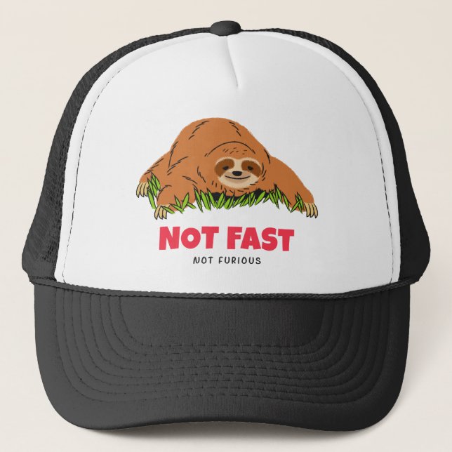Not Fast Not Furious Trucker Hat (Front)
