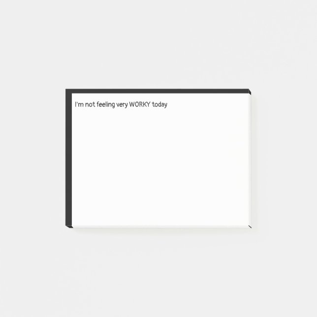 Not feeling very worky today Fun Work Quote Post-it Notes (Front)