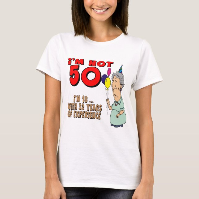 Not Fifty 50th Birthday Gifts T-Shirt (Front)