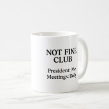 Not Fine Club – Coffee Mug