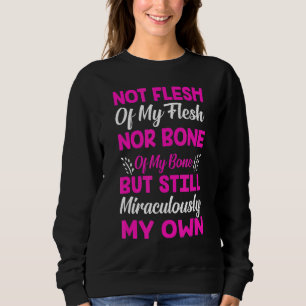 Not Flesh Nor Bone Adoption Adopted Adopt Kids Gr Sweatshirt