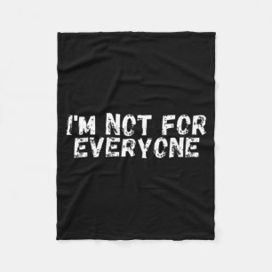 Not For Everyone _ Funny Antisogovernment Agencyl Fleece Blanket