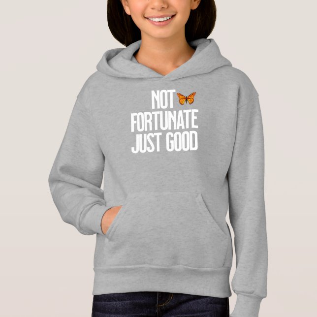 Not Fortunate Just Good Monarch Butterfly Quote (Front)