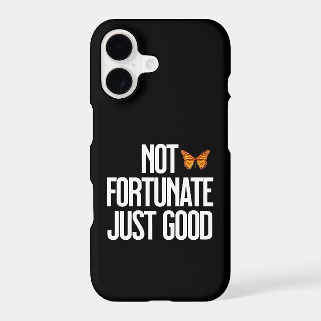 Not Fortunate Just Good Monarch Butterfly Quote (Back)