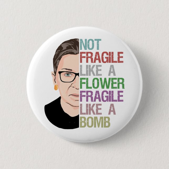 Not Fragile Like a Flower Fragile Like a Bomb 6 Cm Round Badge (Front)