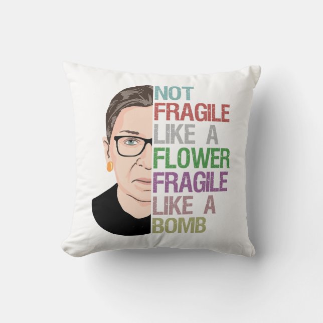 Not Fragile Like a Flower Fragile Like a Bomb Cushion (Front)