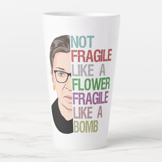Not Fragile Like a Flower Fragile Like a Bomb Latte Mug (Front)