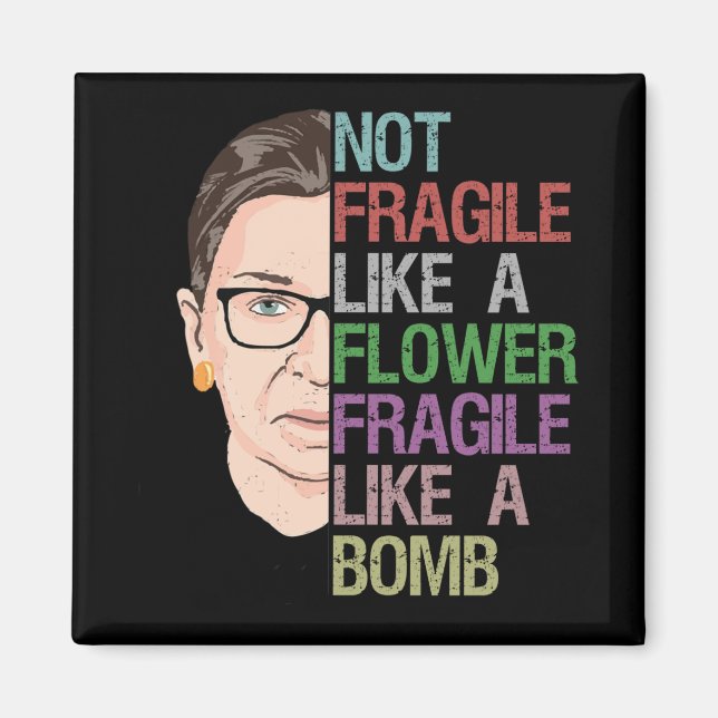 Not Fragile Like a Flower Fragile Like a Bomb Magnet (Front)