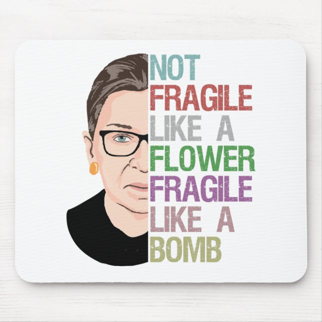 Not Fragile Like a Flower Fragile Like a Bomb Mouse Pad (Front)